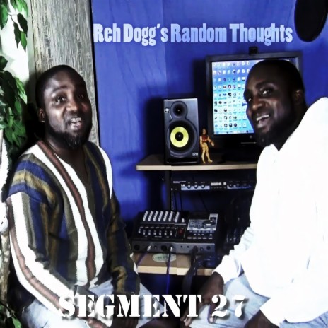 Reh Dogg's Random Thoughts (Segment 27) | Boomplay Music