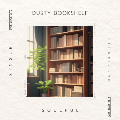 Dusty Bookshelf ft. Soulful. | Boomplay Music