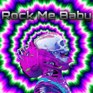 Rock Me Baby