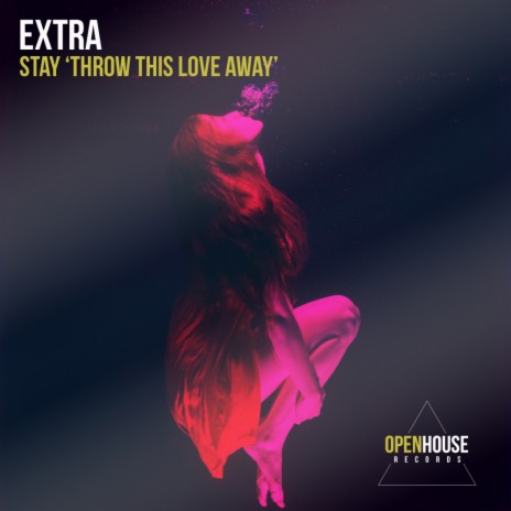 Stay (Throw This Love Away) (Original Mix) | Boomplay Music
