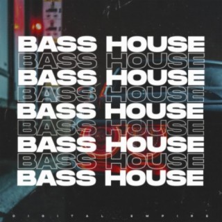 Bass House 2021