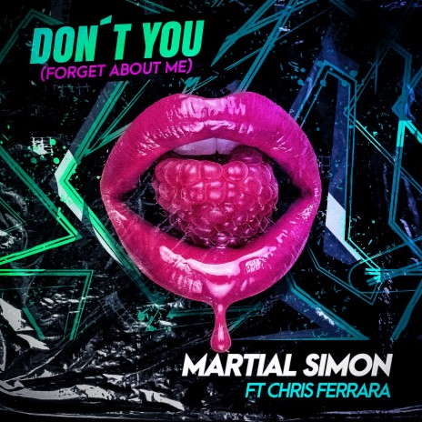 Don't You (Forget About Me) ft. Chris Ferrara | Boomplay Music