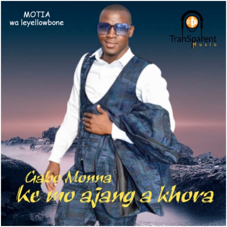 Gabo Monna Ke Mo Ajang a Khora | Boomplay Music