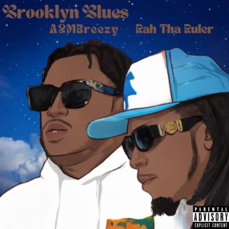 Brooklyn Blues (How Ya Want It) ft. A2MBreezy | Boomplay Music