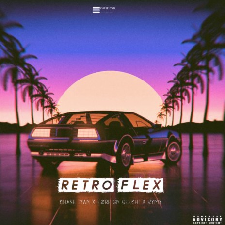 Retro Flex ft. Foreign Geechi & Rymy | Boomplay Music