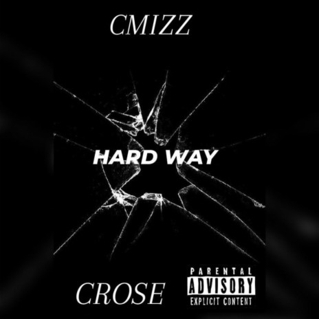 Hard way ft. C.mizz