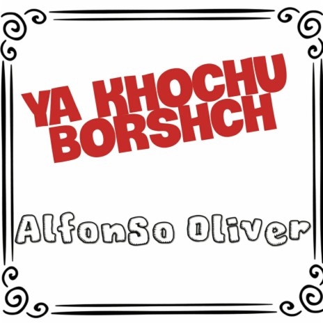 Ya Khochu Borshch