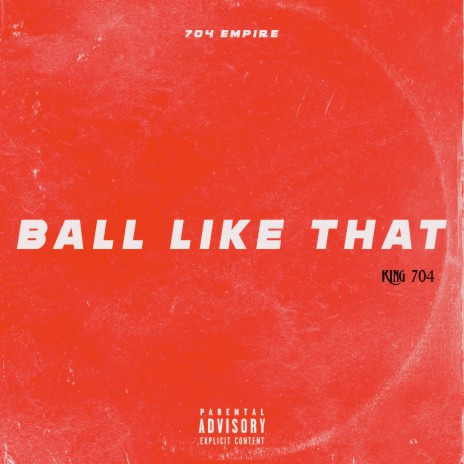 Ball Like That | Boomplay Music
