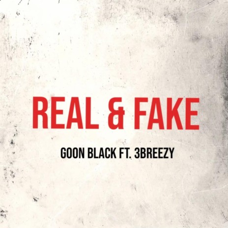 Real & Fake ft. 3Breezy | Boomplay Music