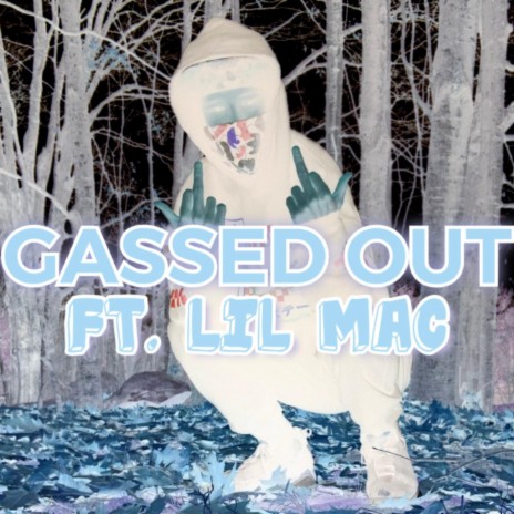 Gassed Out ft. Lil Mac | Boomplay Music