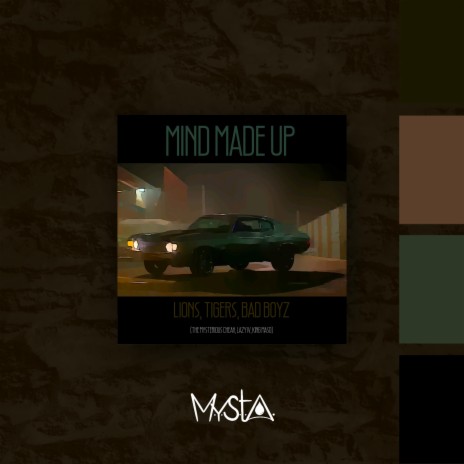 Mind Made Up ft. Lions Tigers Bad Boyz | Boomplay Music
