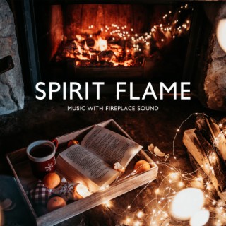 Spirit Flame: Relaxing Music with Fireplace Sound for Meditation, Stress Reduction, Aura Cleansing from Unwanted Energies