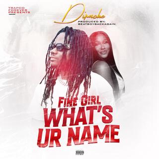 Fine girl whats ur name lyrics | Boomplay Music