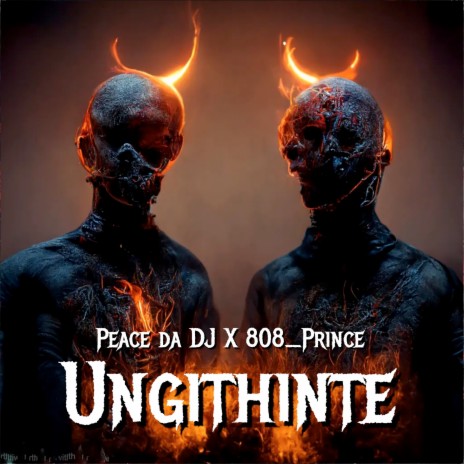Ungithinte ft. 808_Prince | Boomplay Music