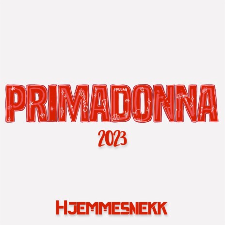 Primadonna 2023 (Hjemmesnekk) ft. Fella$
