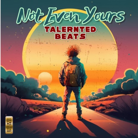 Not even yours | Boomplay Music