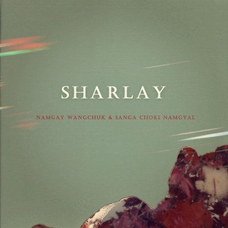 Sharlay ft. Sanga Choki Namgyal & Namgay Wangchuk