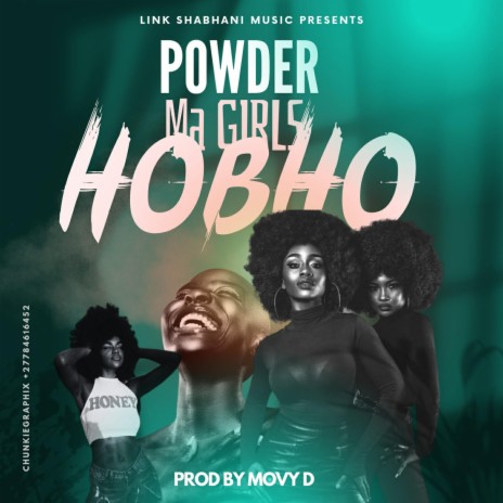 Ma Girls Hobho ft. Powder | Boomplay Music