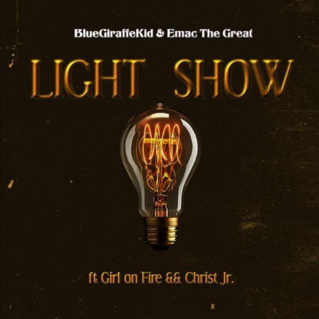 Light Show ft. Emac the Great, Girl on Fire & Christ Jr | Boomplay Music