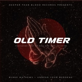 Old Timer ft. Part Of God, JujuStone & Tori Kristine lyrics | Boomplay Music