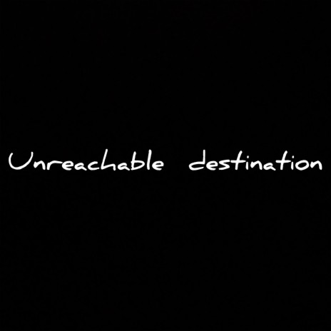 Unreachable destination ft. Alaska | Boomplay Music
