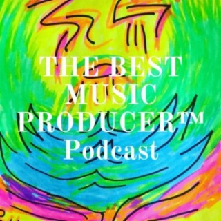 THE BEST MUSIC PRODUCER Podcast Theme
