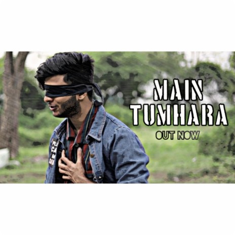 MAIN TUMHARA | Boomplay Music