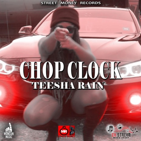CHOP CLOCK ft. Teesha Rain | Boomplay Music
