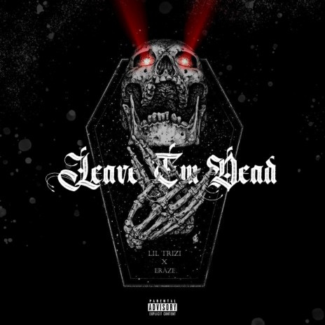 Leave 'Em Dead ft. Eraze