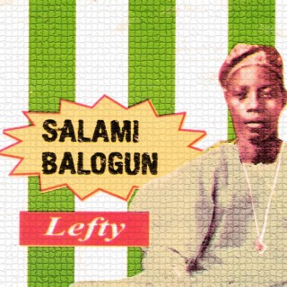 Lefty Salami Balogun and his Sakara Group