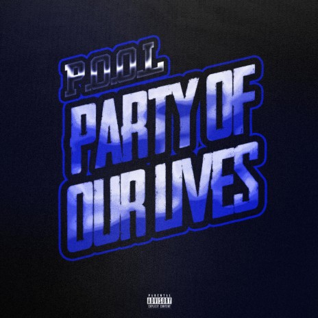 Party Of Our Lives | Boomplay Music