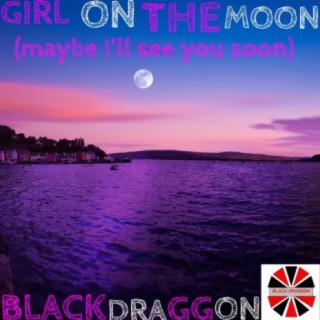 GIRL ON THE MOON (maybe i'll see you soon)