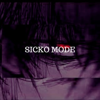 SICKO MODE