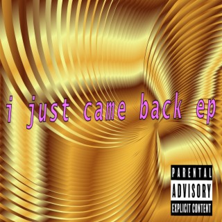 i just came back ep