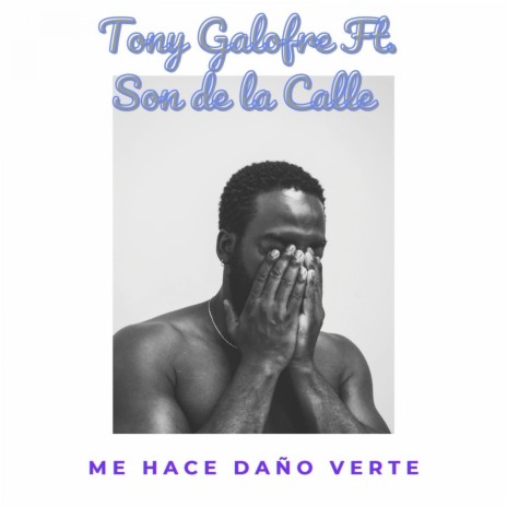 Me Hace Daño Verte ft. Son de la Calle | Boomplay Music