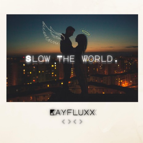 Slow The World | Boomplay Music