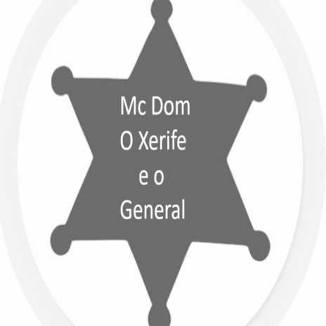 Mc Dom - O Xerife e o General | Boomplay Music