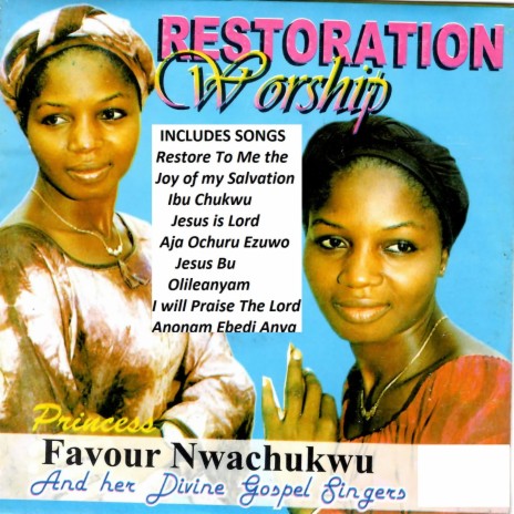 Restoration Worship Medley 2 : Idighi Agbanwe Agbanwe / Ibu Chukwu / I Mma Mma Chukwu / Jesus is Lord / Aja O'Churu Ezuwo ft. Her Divine Gospel Singers | Boomplay Music