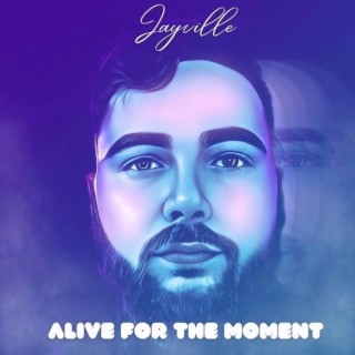 Alive For The Moment | Boomplay Music