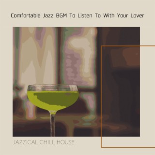 Comfortable Jazz BGM To Listen To With Your Lover