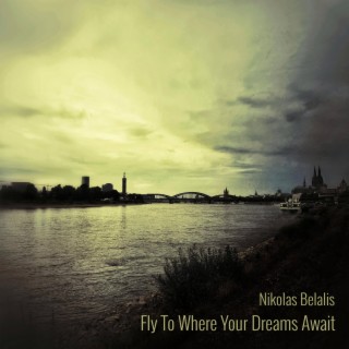 Fly To Where Your Dreams Await