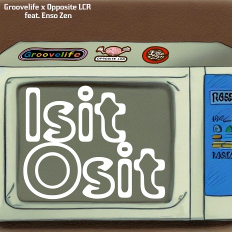 Isit Osit ft. Groovelife & Enso Zen