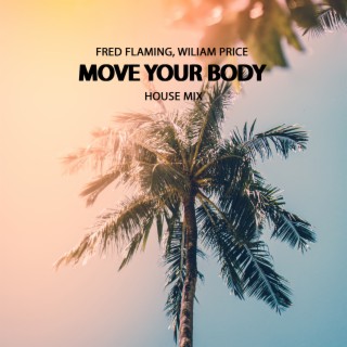 Move Your Body (House Mix)