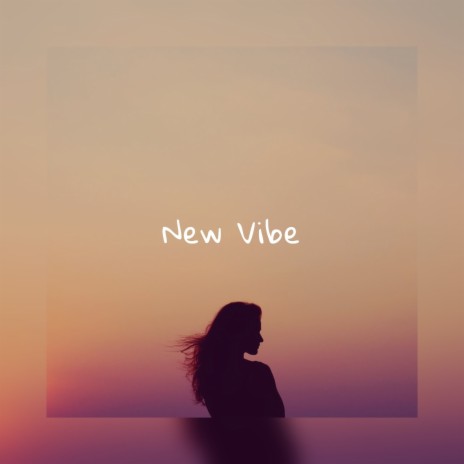 New Vibe | Boomplay Music