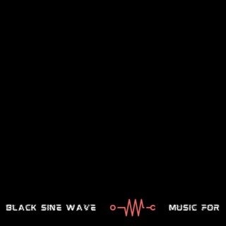 Music for Black Sine Wave