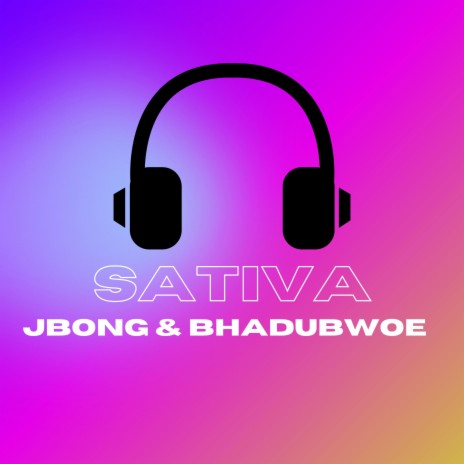 Sativa ft. Bhadubwoe | Boomplay Music