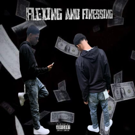 Flexing and finessing | Boomplay Music