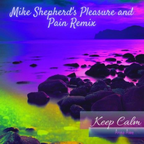 Keep Calm (Mike Shepherd Remix Pleasure and Pain Version) ft. Mike Shepherd | Boomplay Music