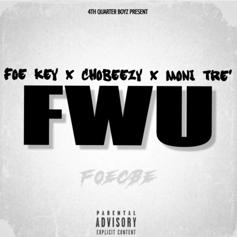 FUCK WIT US ft. FOE KEY, ChoBeezy & Moni Tre' | Boomplay Music