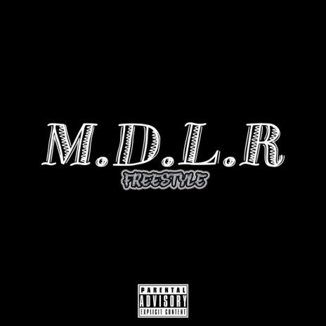 M.D.L.R Freestyle | Boomplay Music